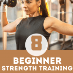 Want to lift but don't know where to start? 8 Beginner Strength Training Routines For Women!