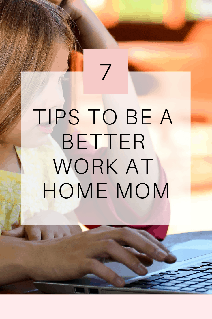 Working from home as a mom with young children is a constant juggling act. There are so many tasks that demand your immediate attention, and it can be overwhelming to say the least. Check out these 7 Tips to Be an Effective Work-at-Home Mom with Young Children